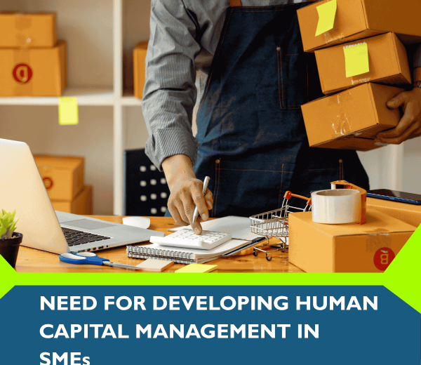 NEED FOR DEVELOPING HUMAN CAPITAL MANAGEMENT IN